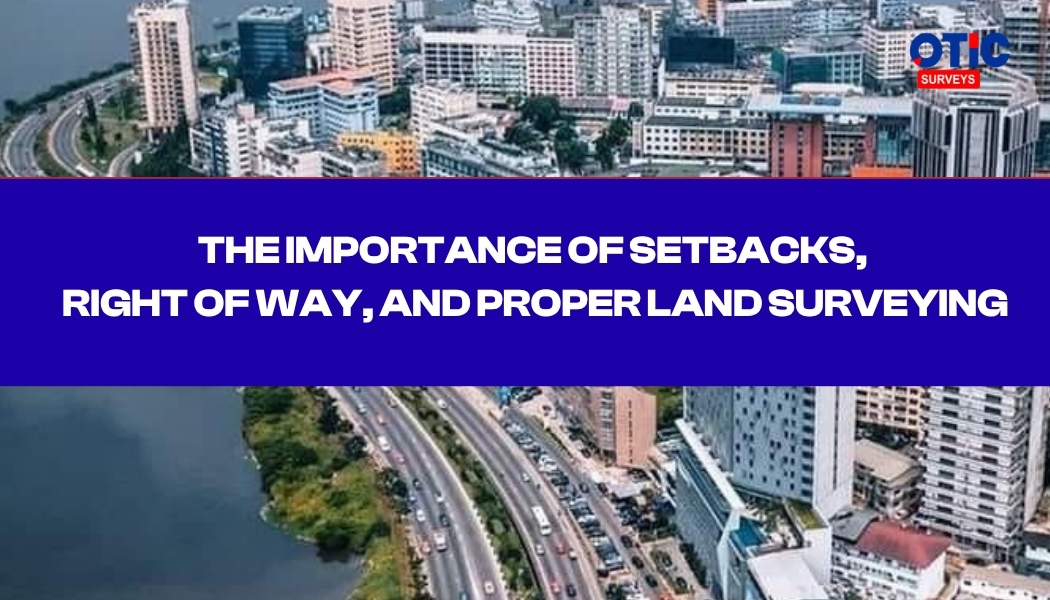 The importance of setbacks, right of way, and proper land surveying